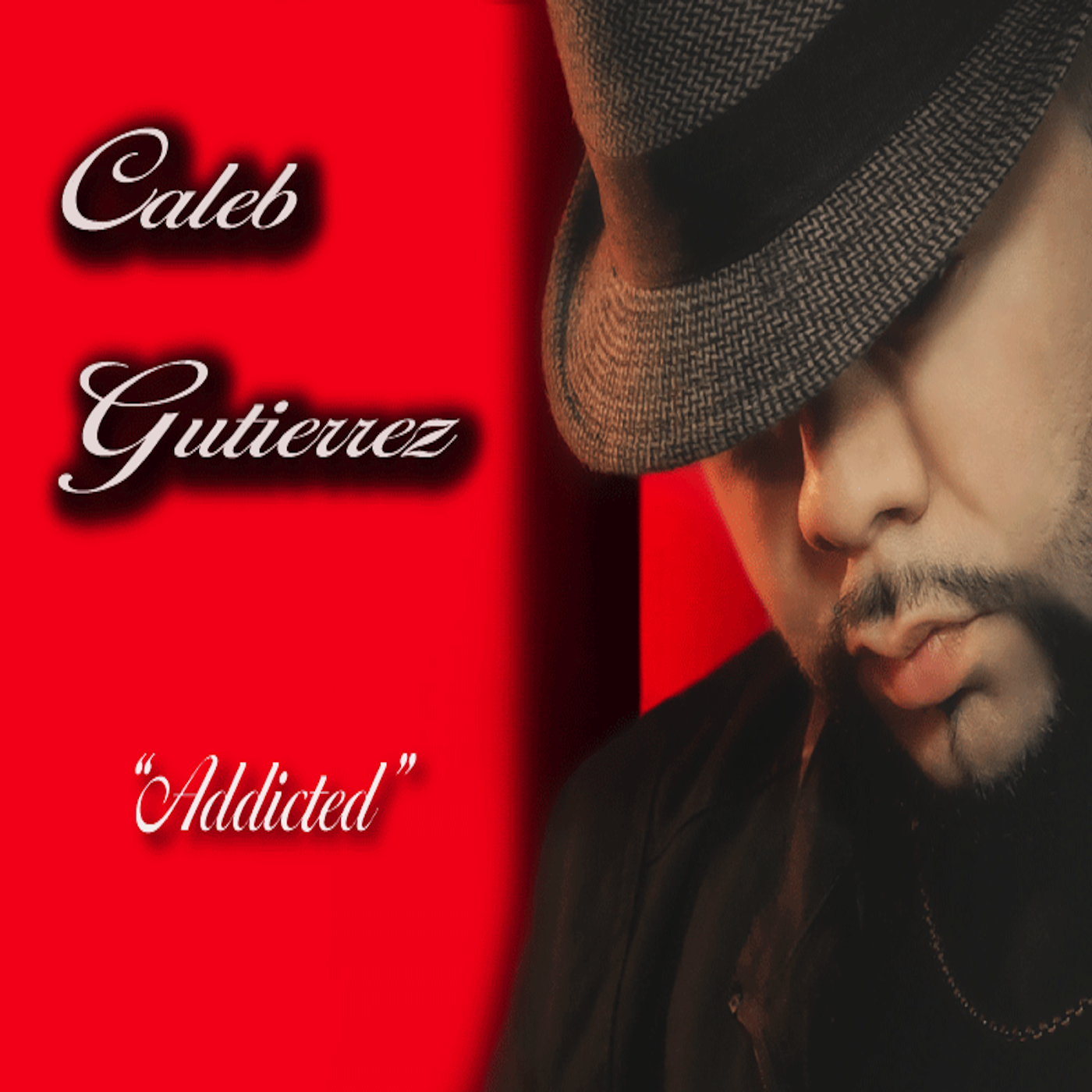 Caleb Gutierrez - Addicted (digital single)